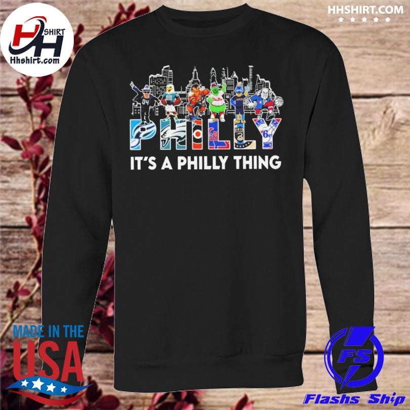 Philadelphia Team And Mascot It's A Philly Thing Shirt - Icestork