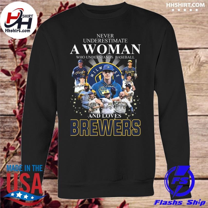 Never Underestimate A Woman Who Understands Baseball And Loves Brewers T  Shirt - Growkoc