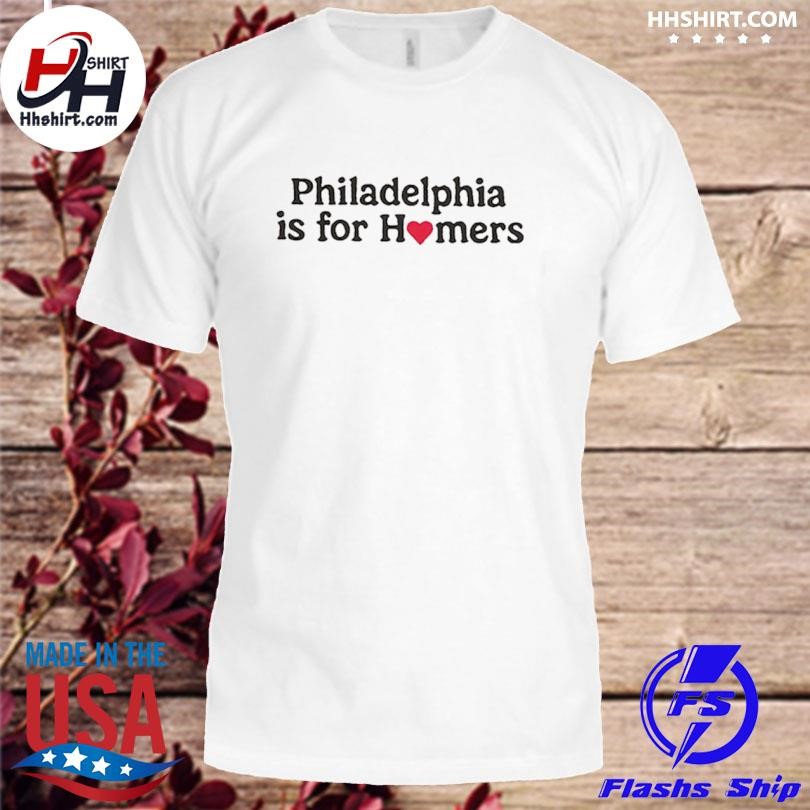 Philadelphia Phillies Is For Homers T-Shirt