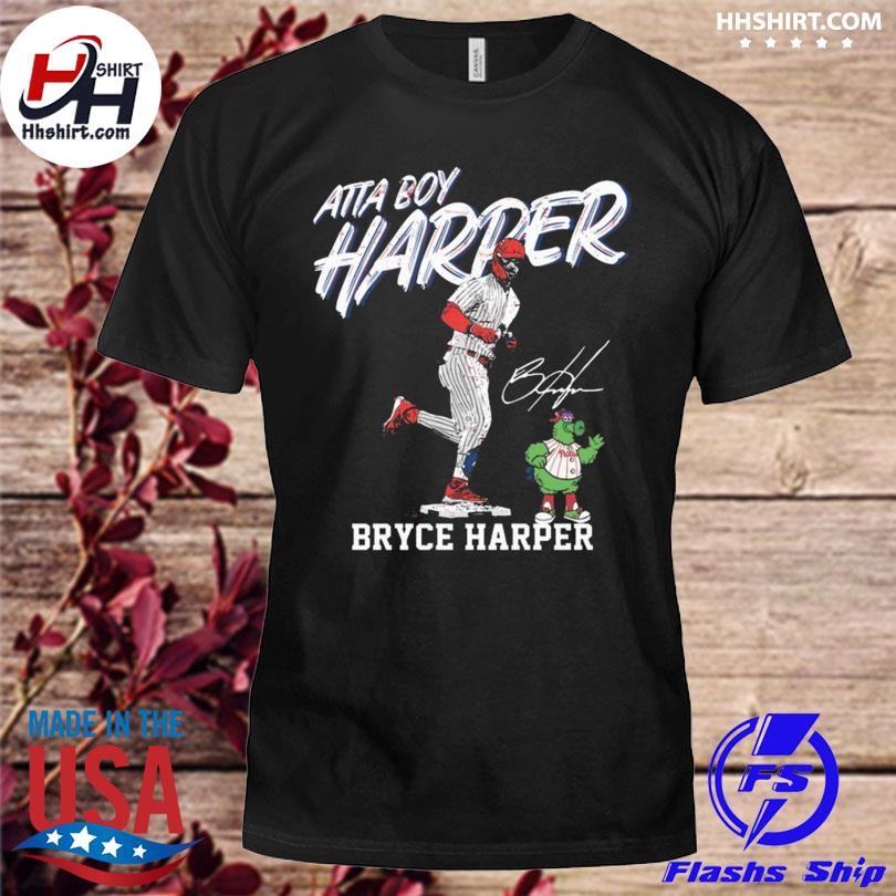 Philadelphia Phillies Atta Boy Harper Bryce Harper T-Shirt, hoodie