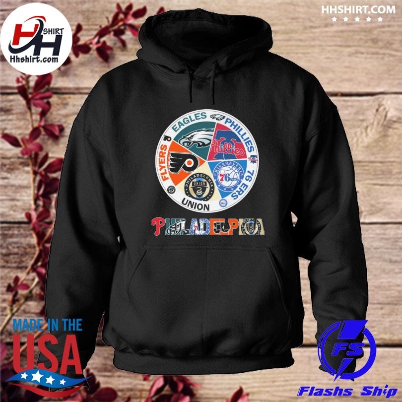Best Philadelphia sports teams Philadelphia 76ers Eagles Flyers Phillies  and Philadelphia Union shirt, hoodie, sweater, longsleeve t-shirt