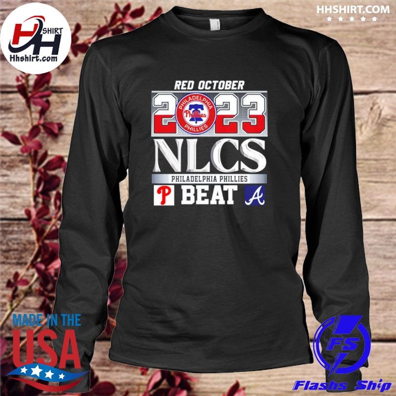 Funny Red October 2023 Nlcs Philadelphia Phillies Beat Atlanta Braves T- Shirt - Gearuptee