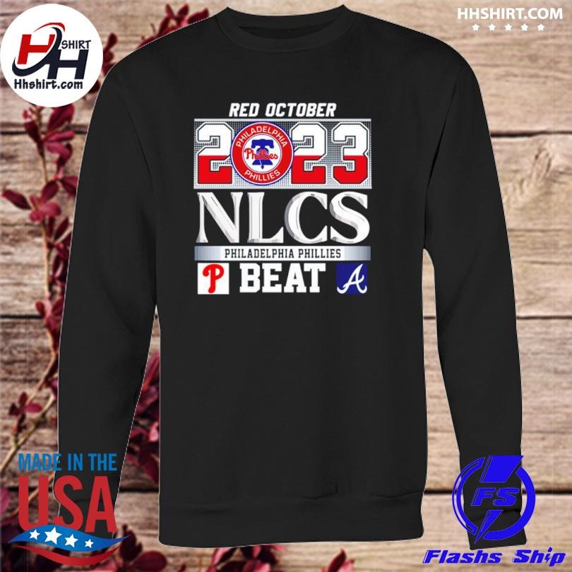 Red October 2023 NLCS Philadelphia Phillies Beat Atlanta Braves T Shirt -  teejeep