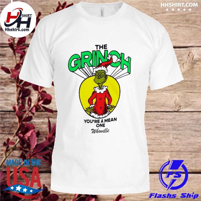 The Grinch Dr. Seuss Christmas You're a Mean One Shirt