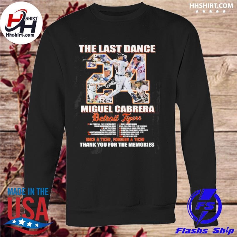 The Last Dance Miguel Cabrera Detroit Tigers Once A Tiger Forever A Tiger  Thank You For The Memories T-shirt