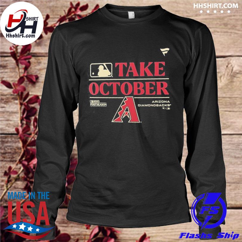 Arizona diamondbacks take october postseason shirt, hoodie, sweater, long  sleeve and tank top