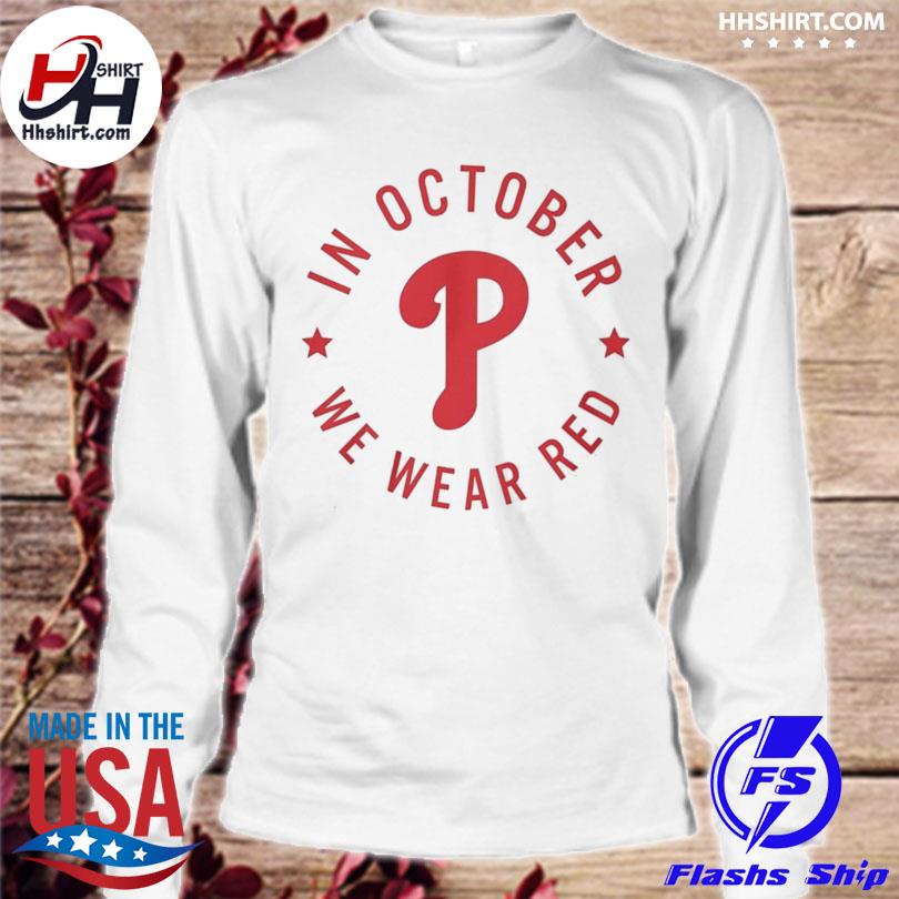 Premium Philadelphia Phillies in October we wear red shirt - NemoMerch