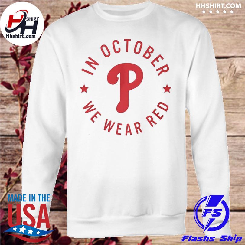 Vintage Phillies Sweatshirt In October We Wear Red Shirt