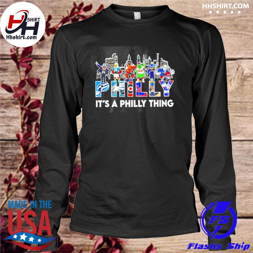 Philadelphia Team And Mascot It's A Philly Thing Shirt