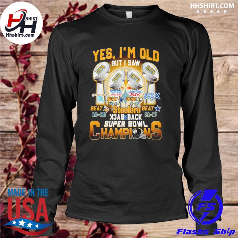 Yes I'm old But I Saw Back 2 Back Super Bowl Champions Shirt