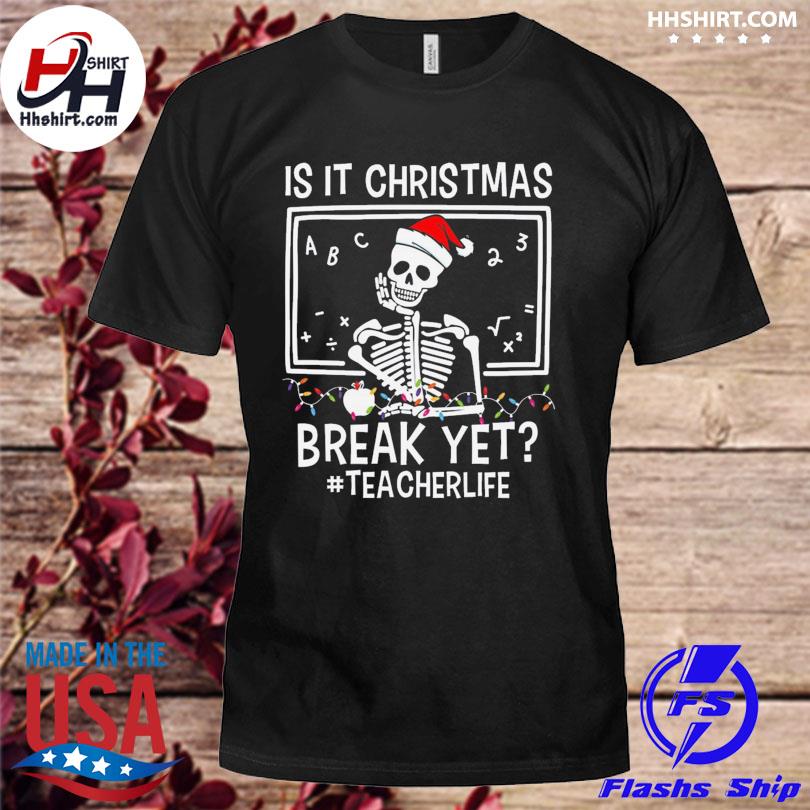 Santa Skeleton is it christmas break yet teacher life christmas sweater