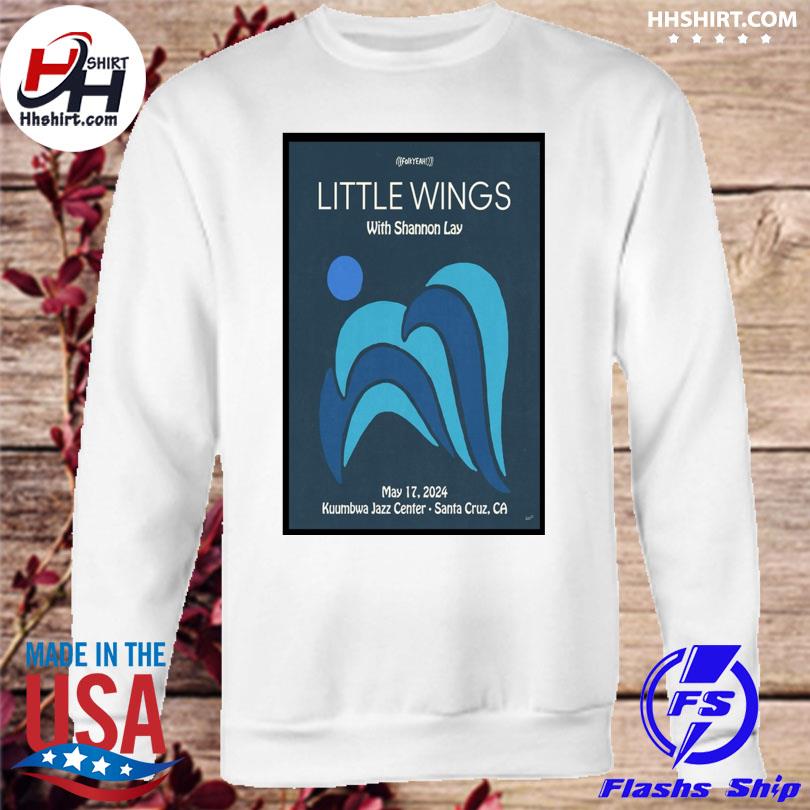 Little wings may 17 2024 kuumbwa jazz center santa cruz ca shirt