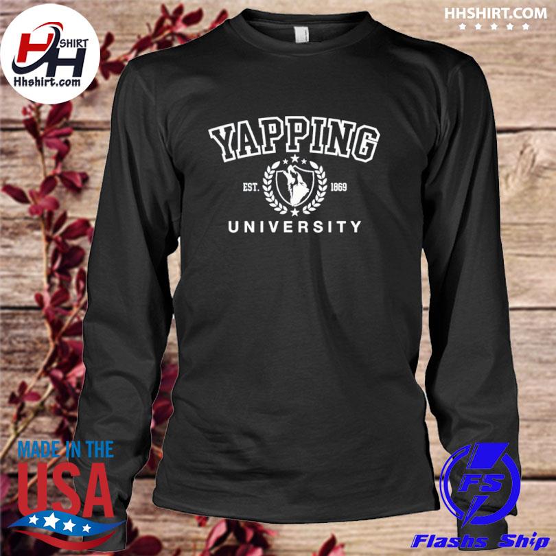 Yapping University Est 1869 Shirt longleeve