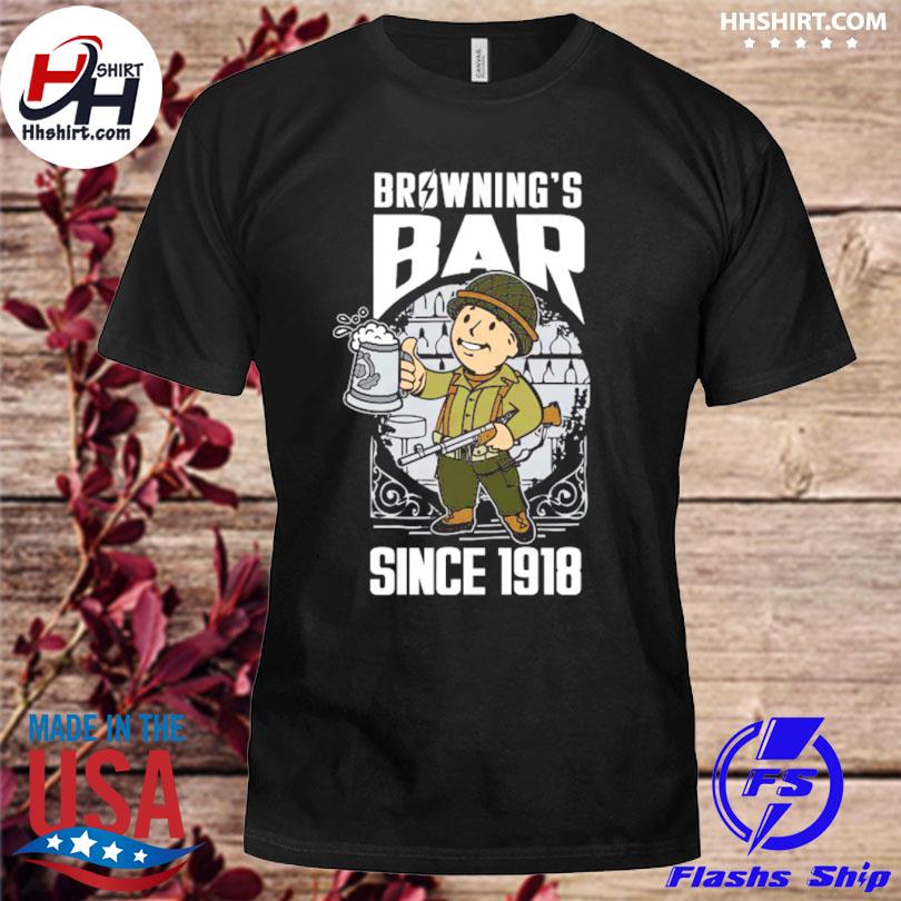 Browning's bar since 1918 shirt