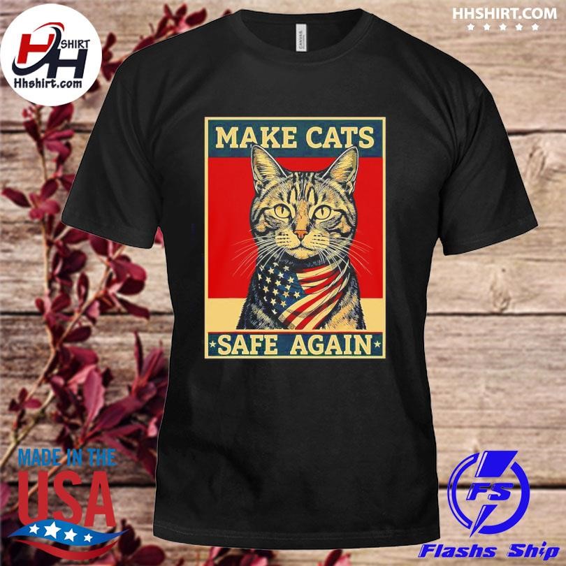 Funny 2024 Presidential Election Make Cats Safe Again Shirt