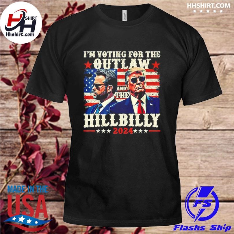 I'm Voting For The Outlaw And The Hillbilly 2024 Vintage Shirt