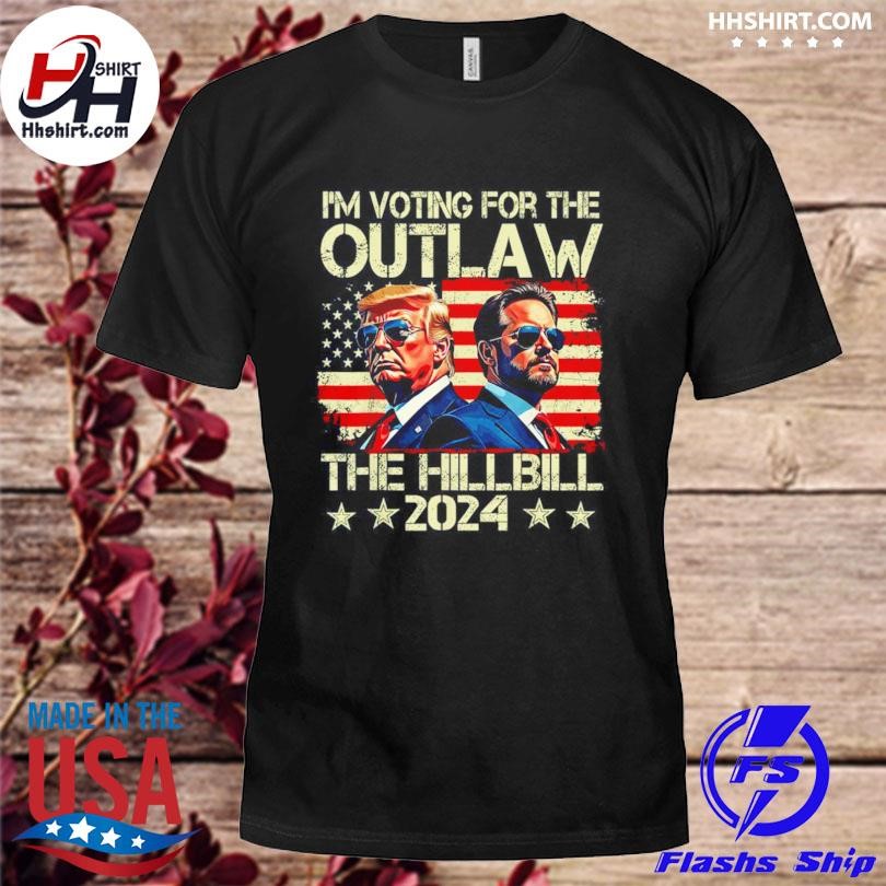 I'm Voting For The Outlaw And The Hillbilly 2024 Shirt