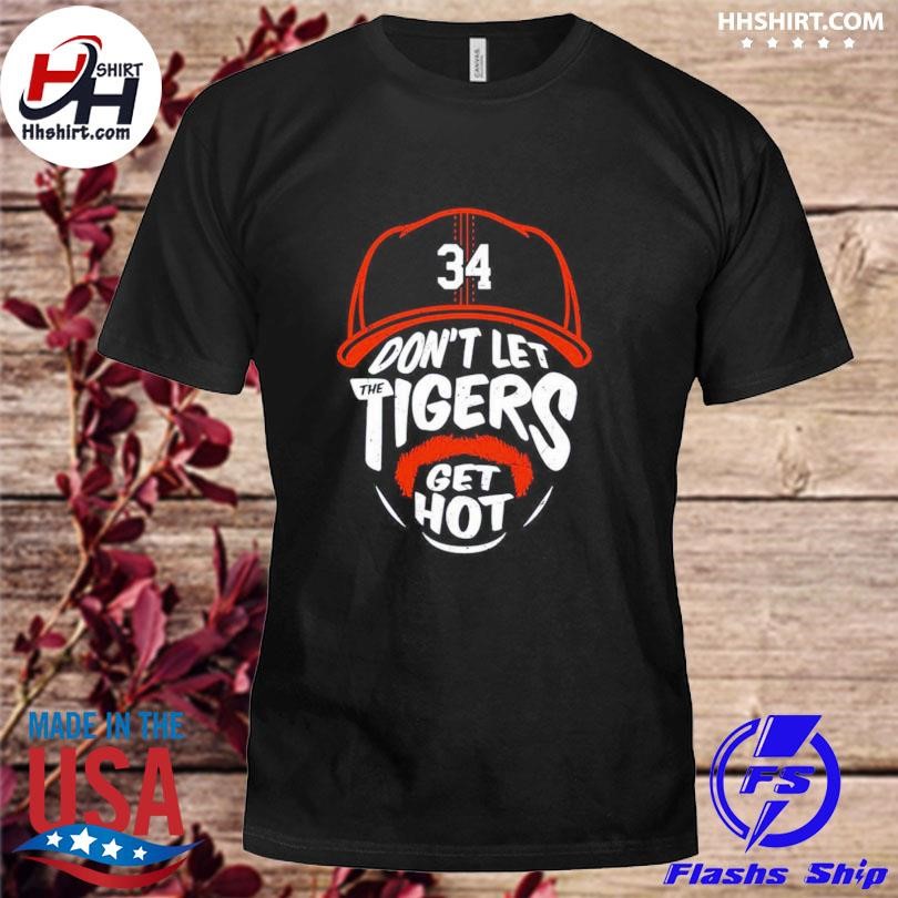 Jake Rogers 34 Don't Let The Tigers Get Hot Shirt