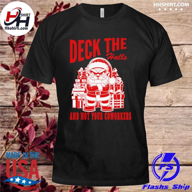 Deck the halls and not your coworkers shirt