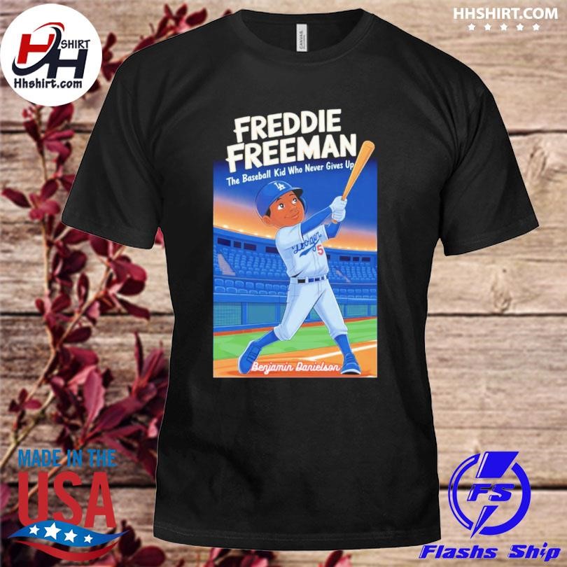 Freddie Freeman the baseball kid who never gives up Benjamin Danielson shirt