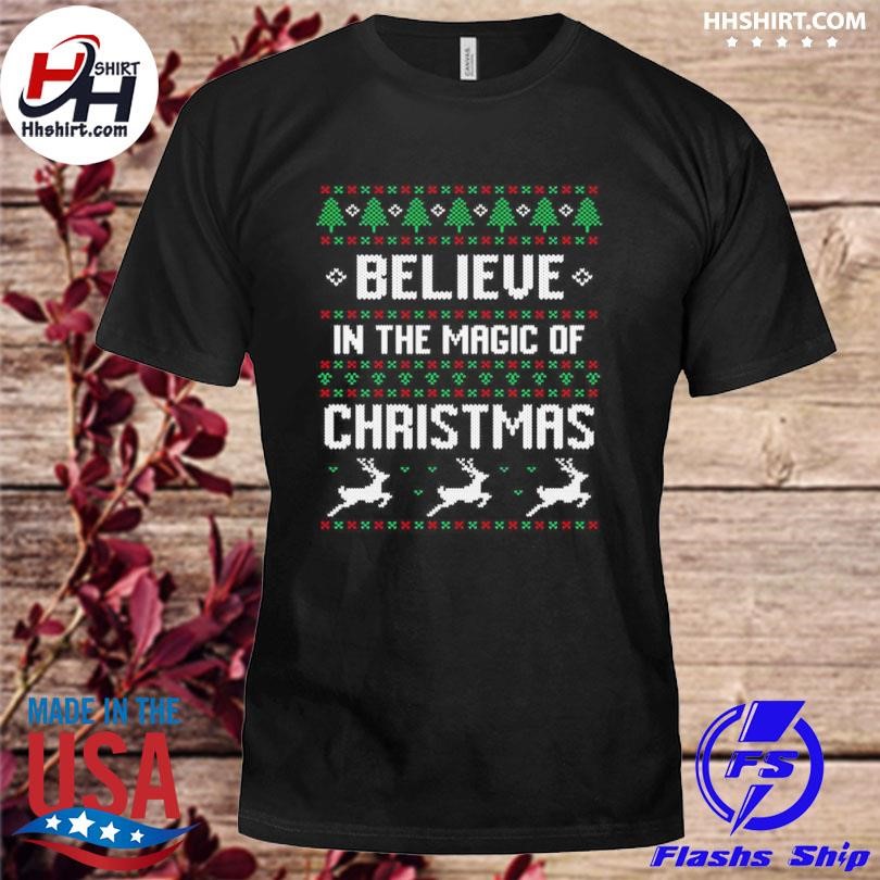 Believe in the Magic of Christmas Ugly 2024 Shirt