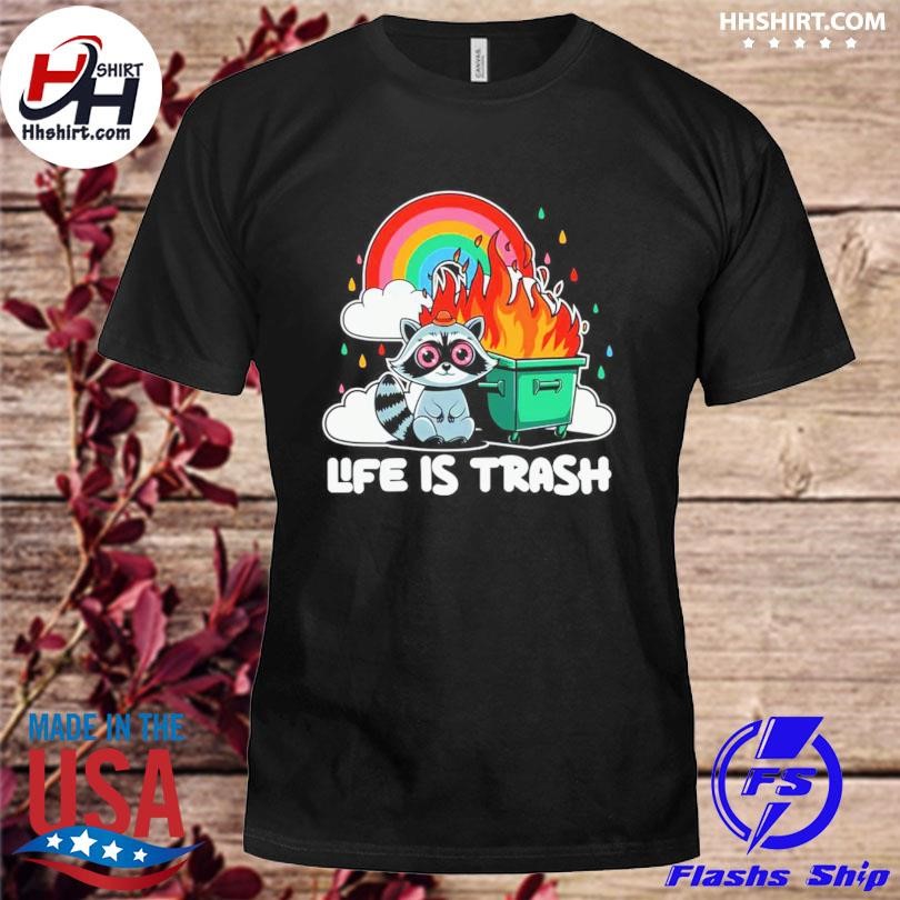 Life is Trash Royal Raccoon Rainbow Shirt