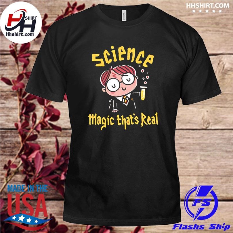 Official Science magic that is real shirt