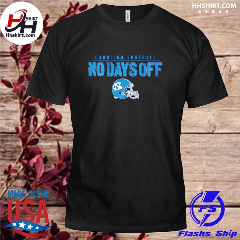 UNC Football No Days Off Shirt