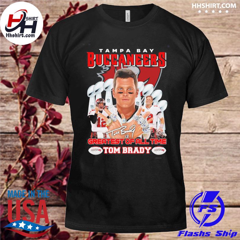 Official Tampa Bay Buccaneers greatest of all time Tom Brady 2021 shirt,  hoodie, longsleeve tee, sweater